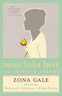 Miss Lulu Bett and Selected Stories by Gale, Zona