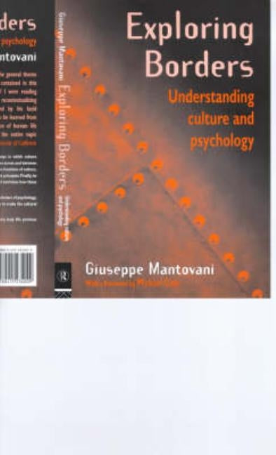 Exploring Borders: Understanding Culture and Psychology by Mantovani, Giuseppe