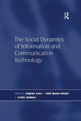 The Social Dynamics of Information and Communication Technology by Haddon, Leslie