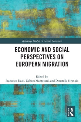 Economic and Social Perspectives on European Migration by Fauri, Francesca