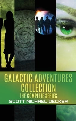 Galactic Adventures Collection: The Complete Series by Decker, Scott Michael