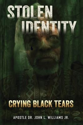 Stolen Identity by Williams, Apostle John L., Jr.