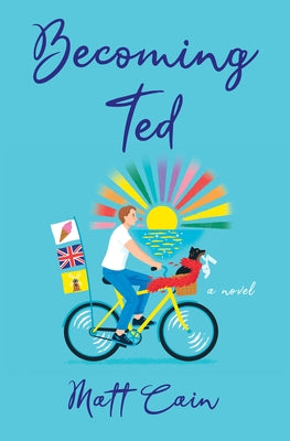 Becoming Ted by Cain, Matt