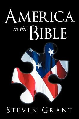America in the Bible by Grant, Steven