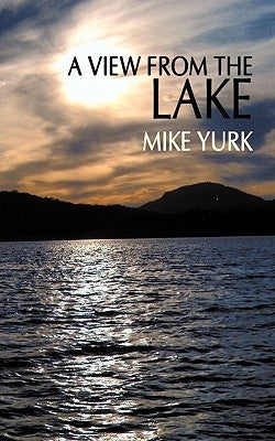 A View From The Lake by Yurk, Mike