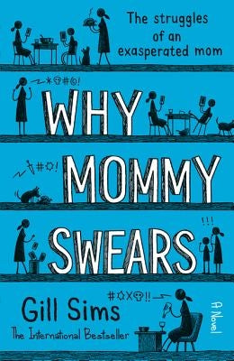Why Mommy Swears by Sims, Gill