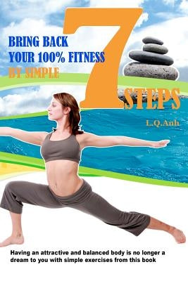 Bring back your 100% fitness by simple 7 steps: English by Anh, L. Q.