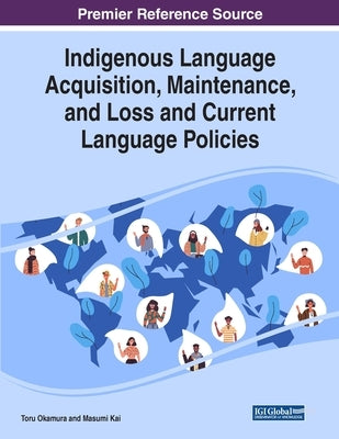 Indigenous Language Acquisition, Maintenance, and Loss and Current Language Policies by Okamura, Toru