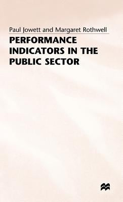 Performance Indicators in the Public Sector by Jowett, Paul