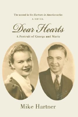 Dear Hearts: A Portrait of George and Marie by Hartner, Mike