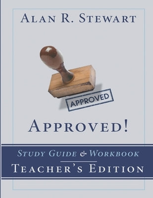 Approved! Study Guide & Workbook - Teacher's Edition by Stewart, Adam R.