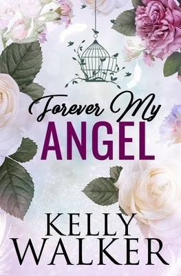 Forever My Angel by Walker, Kelly