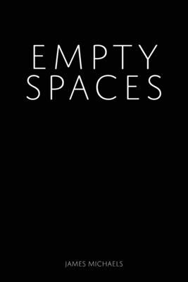 Empty Spaces by Michaels, James