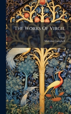 The Works Of Virgil by Virgil