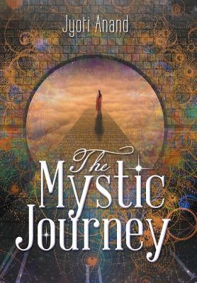 The Mystic Journey by Anand, Jyoti