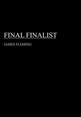 Final Finalist by Fleming, James