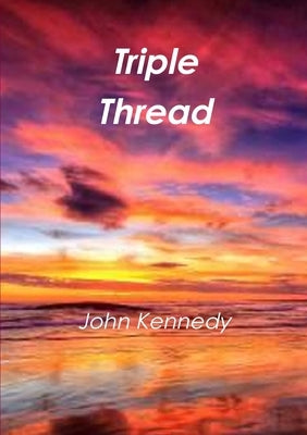 Triple Thread by Kennedy, John