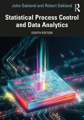 Statistical Process Control and Data Analytics by Oakland, John