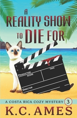 A Reality Show To Die For by Ames, K. C.
