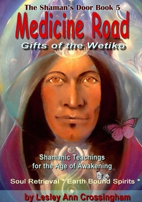 Medicine Road: The Wetiko Gift by Crossingham, Lesleyann