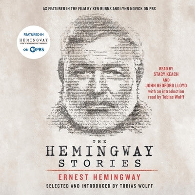 The Hemingway Stories: As Featured in the Film by Ken Burns and Lynn Novick on PBS by Hemingway, Ernest
