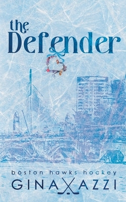 The Defender: A Single Dad Hockey Romance by Azzi, Gina