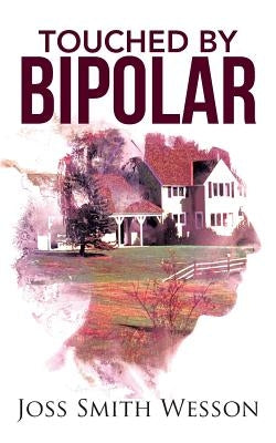 Touched by Bipolar by Wesson, Joss Smith