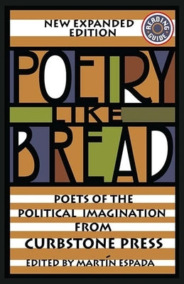 Poetry Like Bread: Poets of the Political Imagination by Espada, Martín