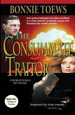 The Consummate Traitor by Toews, Bonnie