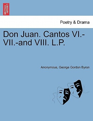 Don Juan. Cantos VI.-VII.-And VIII. L.P. by Anonymous