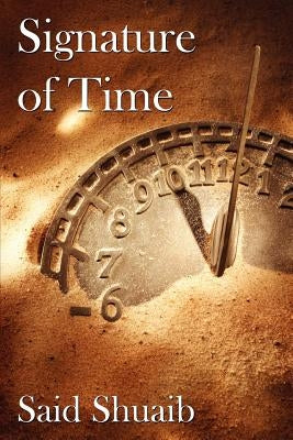 Signature of Time by Shuaib, Said