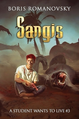 Sangis (A Student Wants to Live Book 3): LitRPG Series by Romanovsky, Boris