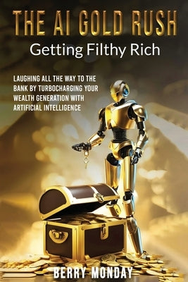 The AI Gold Rush by Berry, Monday