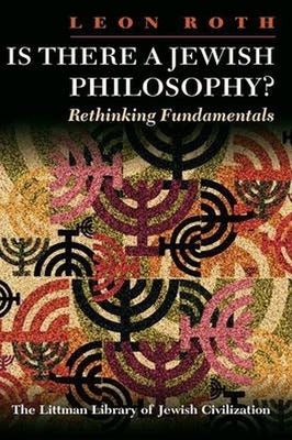 Is There a Jewish Philosophy? Rethinking Fundamentals by Roth, Leon