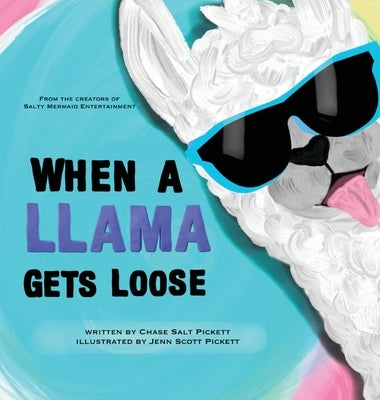 When A Llama Gets Loose by Pickett, Chase Salt