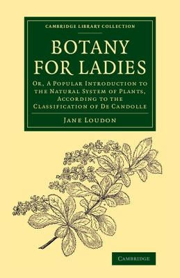 Botany for Ladies by Loudon, Jane