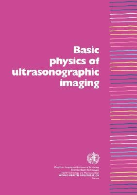 Basic Physics of Ultrasonographic Imaging by Tole, N. M.