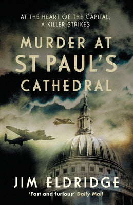 Murder at St Paul's Cathedral: The Gripping Wartime Murder Mystery by Eldridge, Jim