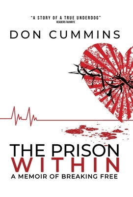The Prison Within: A Memoir of Breaking Free by Cummins, Don