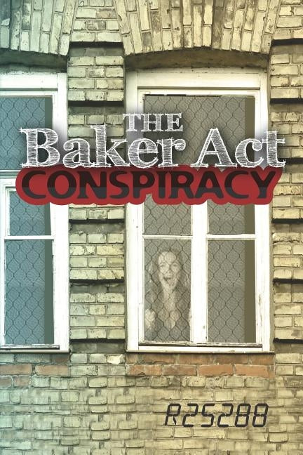 The Baker Act Conspiracy by R25288