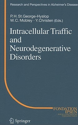 Intracellular Traffic and Neurodegenerative Disorders by St George-Hyslop, Peter H.