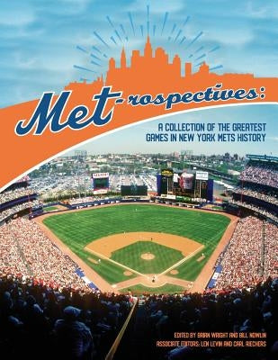 Met-rospectives: A Collection of the Greatest Games in New York Mets History by Wright, Brian