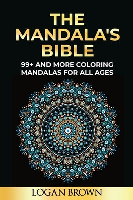 The Mandala's Bible by Brown, Logan
