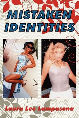Mistaken Identities by Lampasona, Laura Lee
