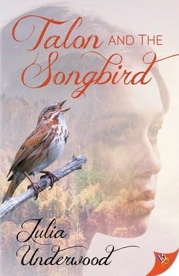 Talon and the Songbird by Underwood, Julia
