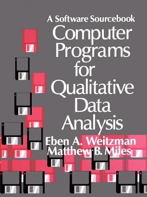 Computer Programs for Qualitative Data Analysis: A Software Sourcebook by Weitzman, Eben A.