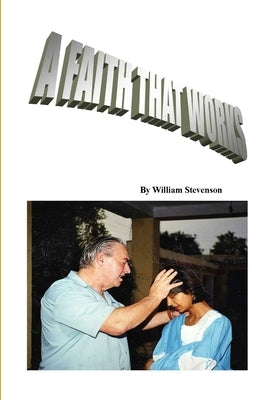 Faith that Really Works by Stevenson, William