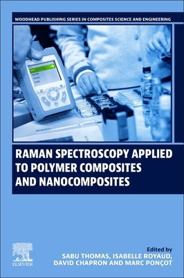 Raman Spectroscopy Applied to Polymer Composites and Nanocomposites by Pon?ot, Marc