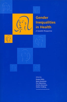 Gender Inequalities in Health: A Swedish Perspective by Östlin, Piroska