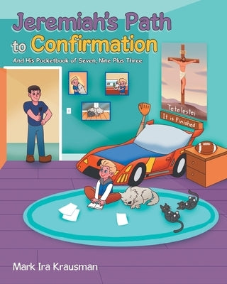 Jeremiah's Path to Confirmation: And his Pocketbook of seven, nine plus three by Krausman, Mark Ira